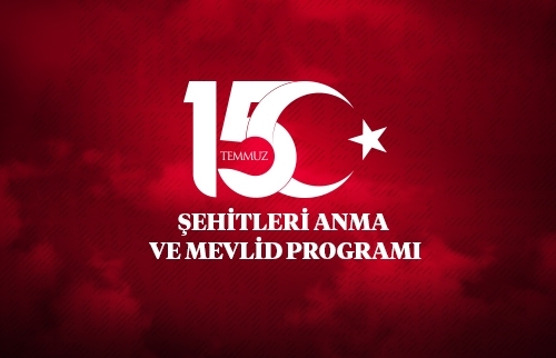 15 Temmuz Şehitleri Anma ve Mevlid Programı