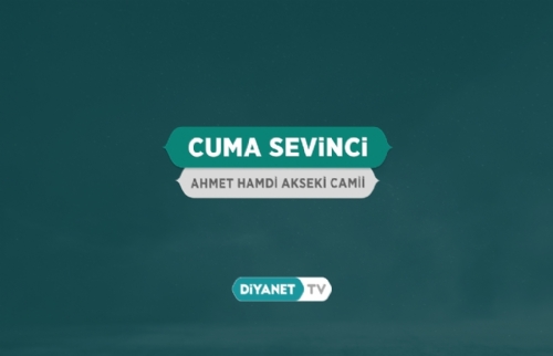 “Cuma Sevinci” Diyanet TV’de…