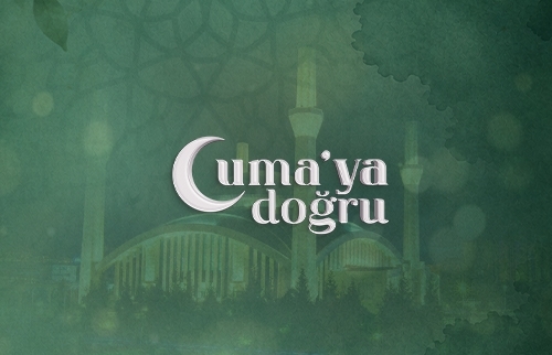 Cuma'ya Doğru