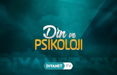 “Din ve Psikoloji” yeni bölümleriyle Diyanet TV’de…