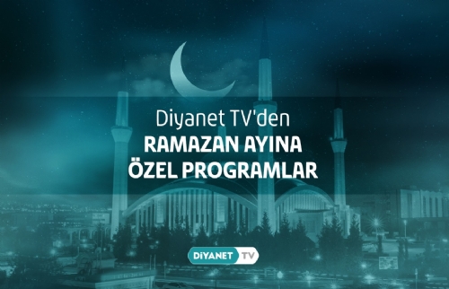 Diyanet TV’den Ramazan ayına özel programlar