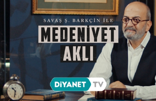 Medeniyet İyi ve Güzeli Üretmektir…