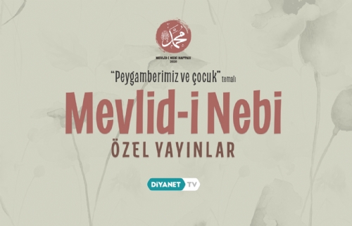 Mevlid - i Nebi Özel Yayınları Diyanet TV’de…