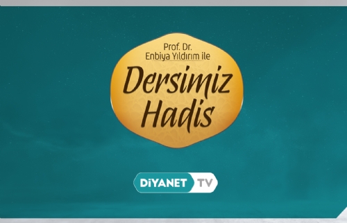 “Prof. Dr. Enbiya Yıldırım ile Dersimiz Hadis” Diyanet TV’de…