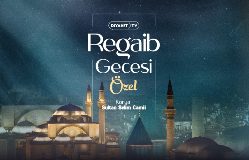 Regaib Gecesi Özel Yayını Bu Akşam Diyanet TV’de…