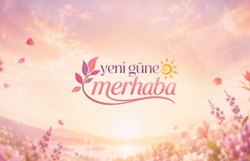 Yeni Güne Merhaba