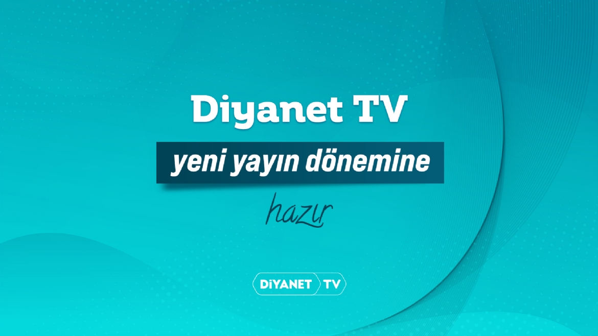 Diyanet TV Yeni Sezona Hazır