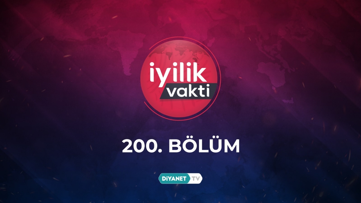 “İyilik Vakti” 200. bölümüyle ekrana geldi…