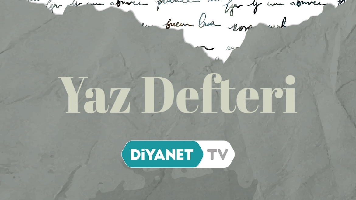 Diyanet TV'den yeni bir program 'Yaz Defteri'