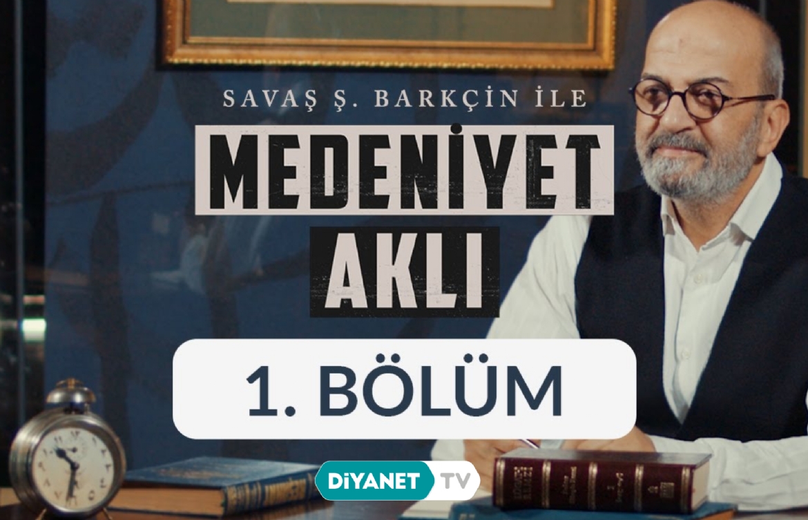 'Savaş Barkçın ile Medeniyet Aklı' ilk bölümüyle ekranlara geldi.