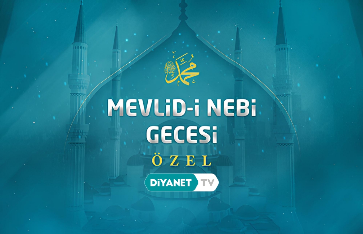 Mevlid-i Nebi Gecesi Özel Yayını yarın akşam Diyanet TV’de…