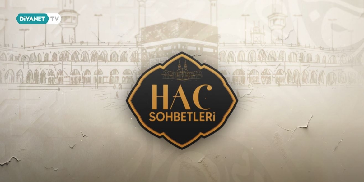“Hac Sohbetleri” Diyanet TV YouTube’da…