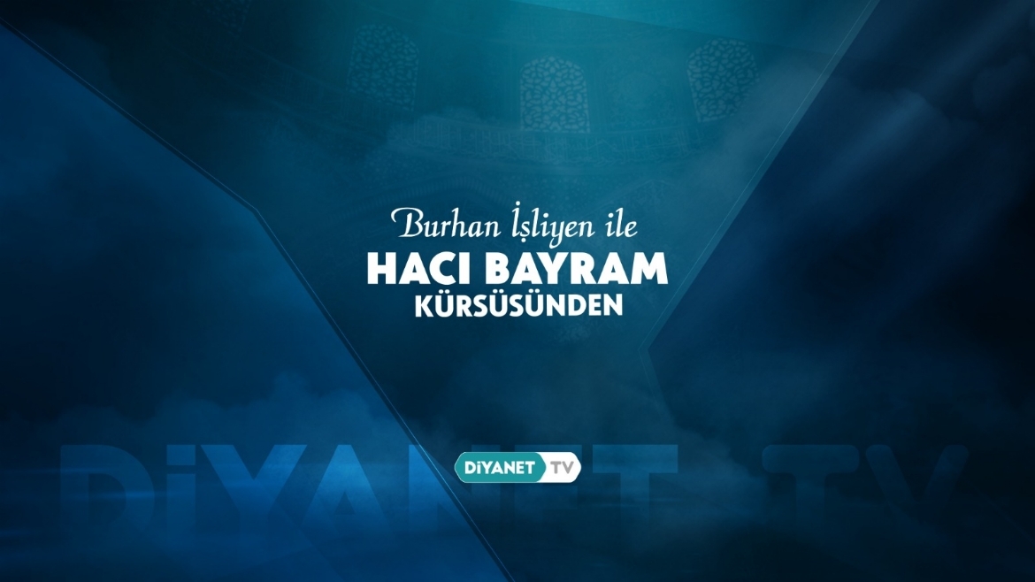 “Burhan İşliyen ile Hacı Bayram Kürsüsünden” yeni bölümleriyle Diyanet TV’de…