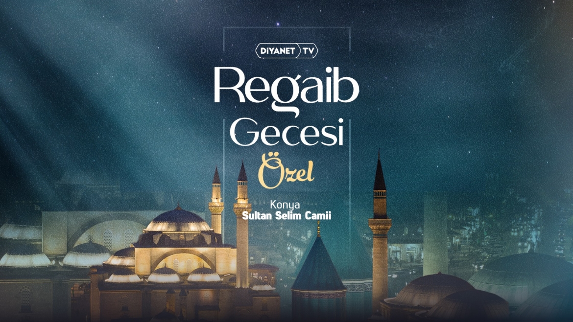 Regaib Gecesi Özel Yayını Bu Akşam Diyanet TV’de…