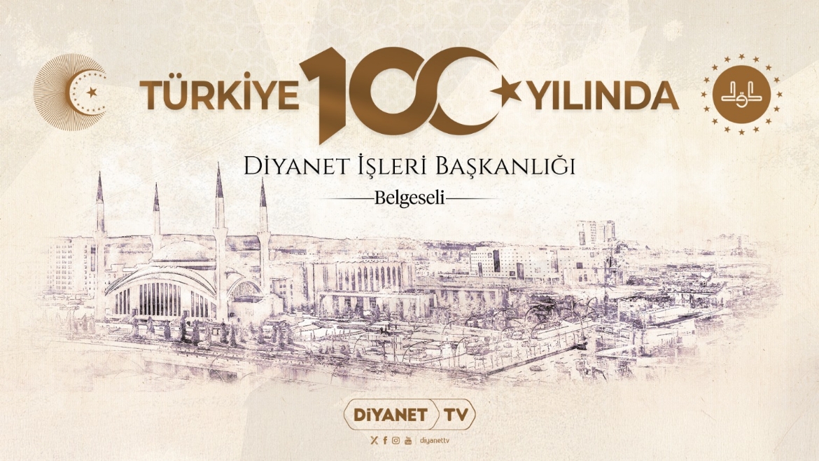 'Türkiye Yüzyılında Diyanet İşleri Başkanlığı' Belgeseli Bu Akşam Diyanet TV'de