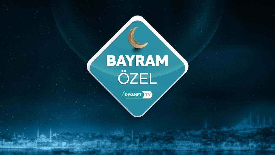 “Bayram Özel” Diyanet TV’de…