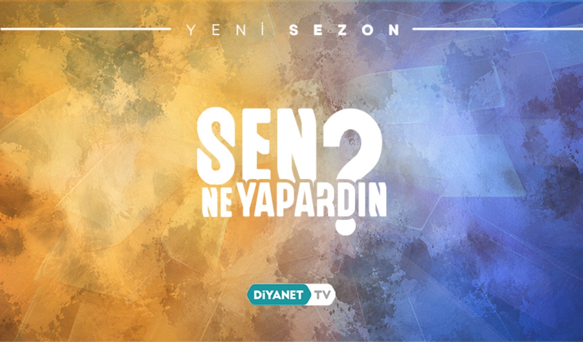 'Sen Ne Yapardın?' Diyanet TV'de başlıyor....