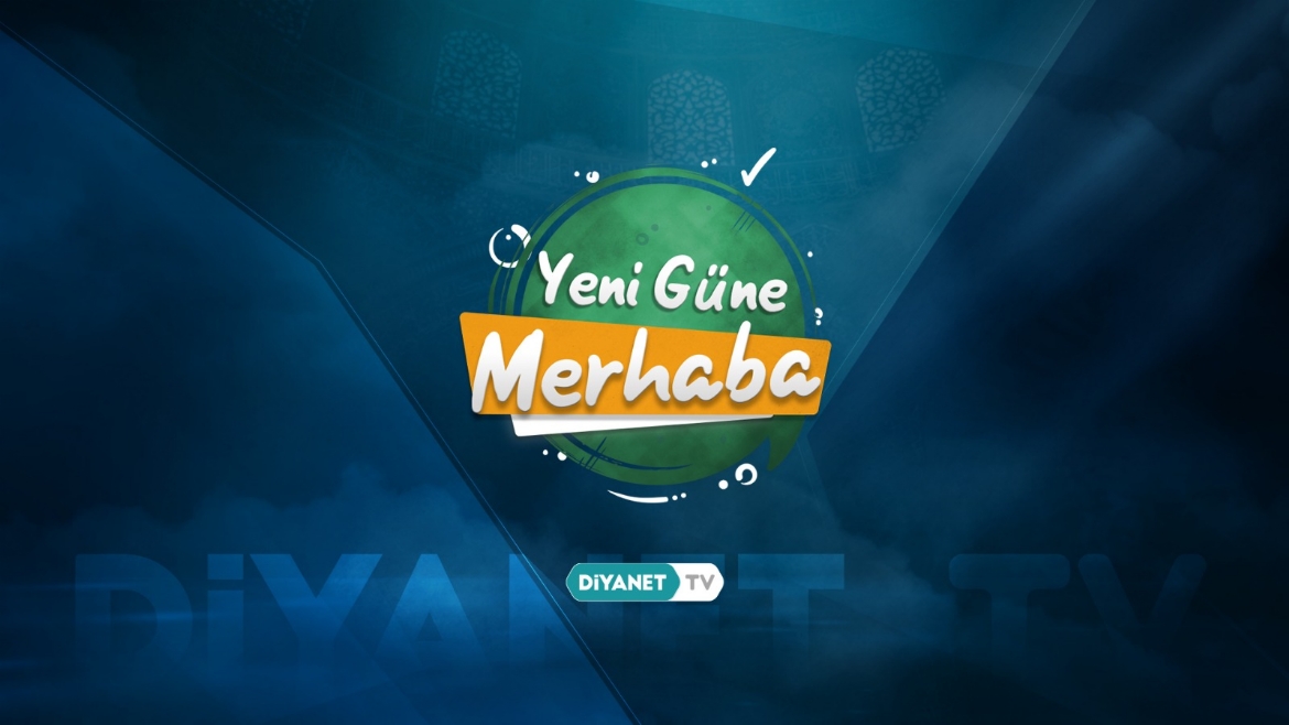 'Yeni Güne Merhaba'da 'Mesneviden Öğütler' konu başlığı ele alındı...