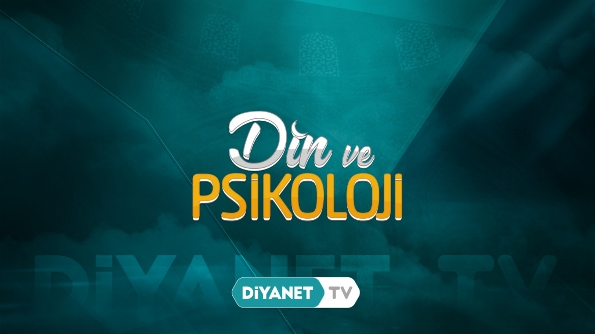 “Din ve Psikoloji” yeni bölümleriyle Diyanet TV’de…