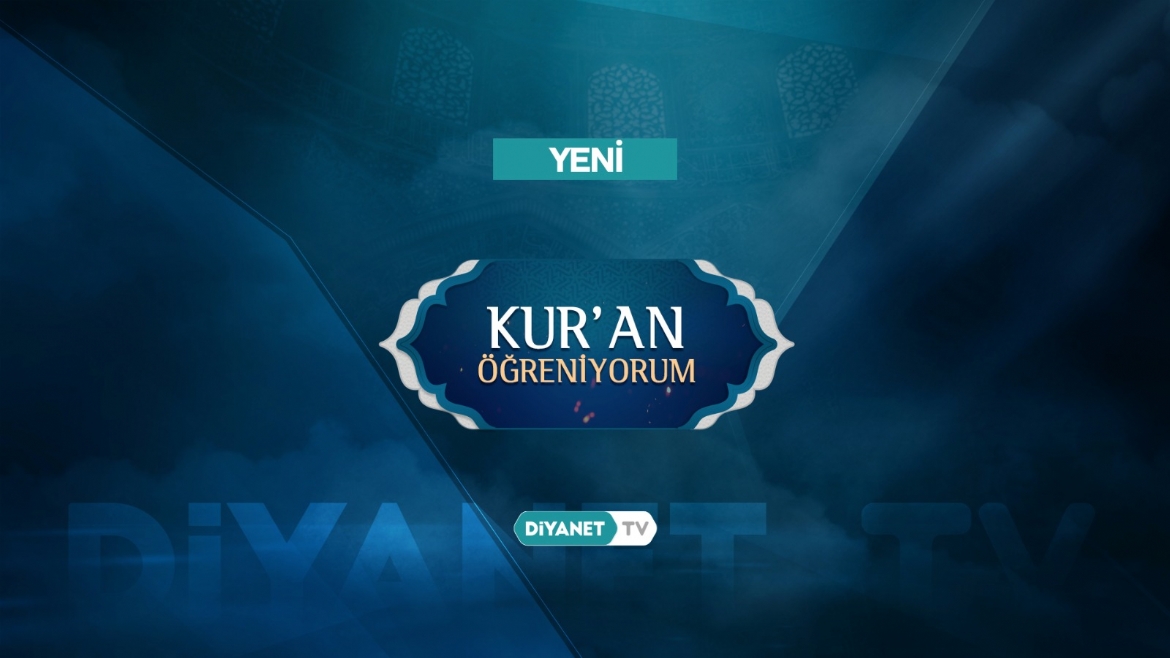 'Kur'an Öğreniyorum' Diyanet TV YouTube kanalında..