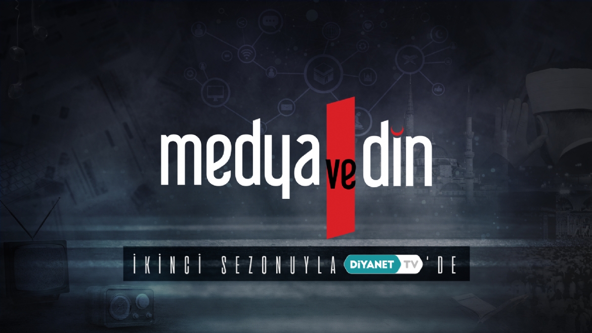 “Medya ve Din” ikinci sezonuyla Diyanet TV’de… 