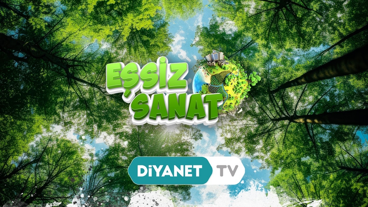 “Eşsiz Sanat” Diyanet TV’de…