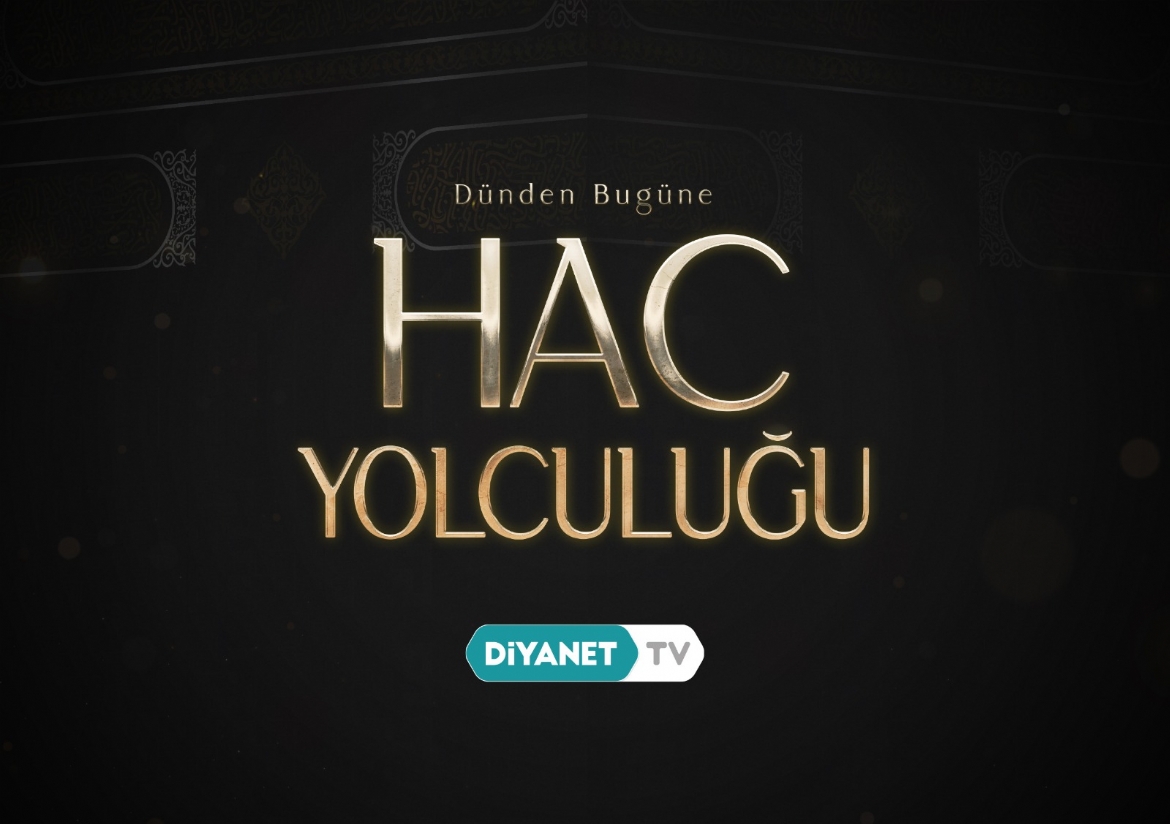 Beklenen Hac Belgeseli Diyanet TV’de Ekranlara Geldi...