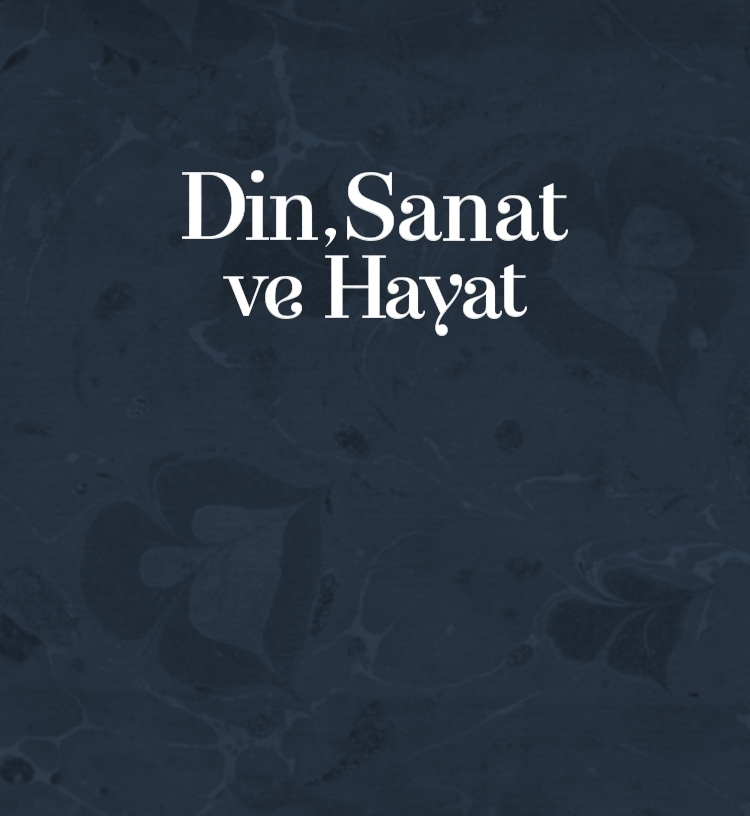 Din, Sanat ve Hayat