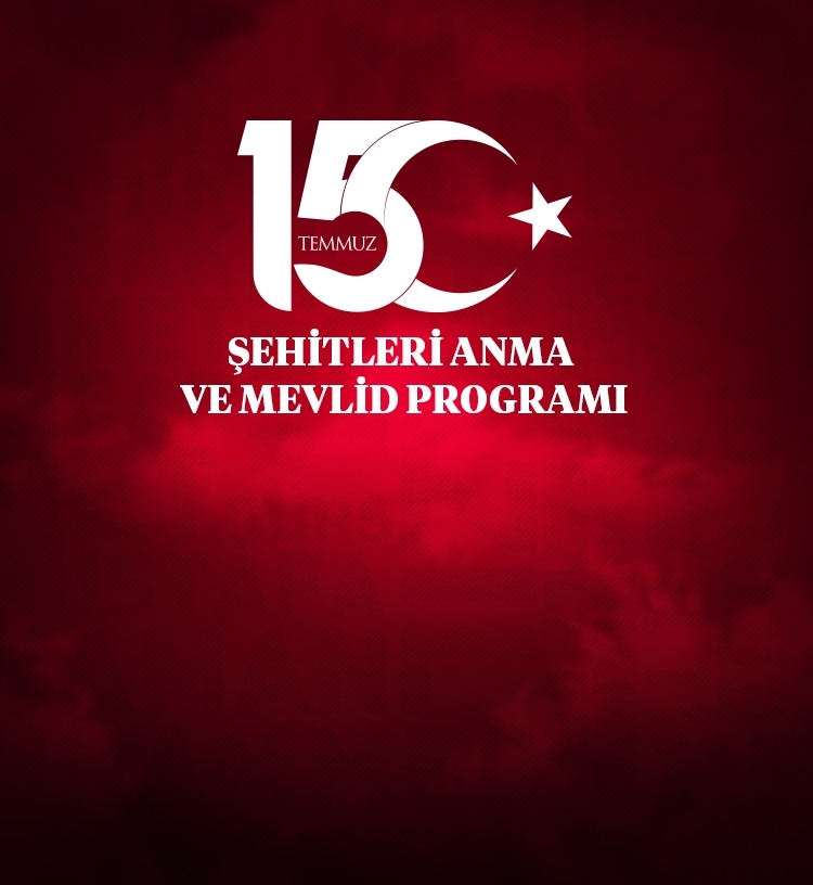 15 Temmuz Şehitleri Anma ve Mevlid Programı