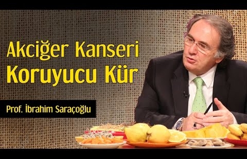 Akciğer Kanseri Koruyucu Kür - Prof. İbrahim Saraçoğlu 