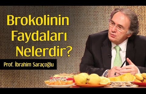 Brokolinin Faydaları Nelerdir? - Prof. İbrahim Saraçoğlu 