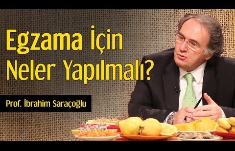 Egzama İçin Neler Yapılmalı? - Prof. İbrahim Saraçoğlu 