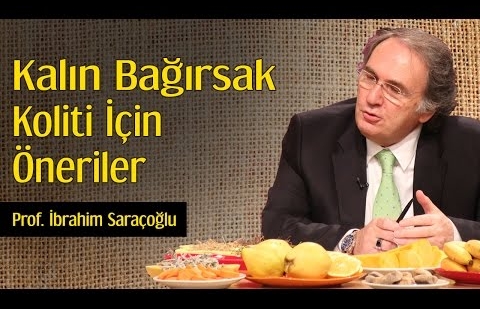 Kalın Bağırsak Koliti İçin Öneriler - Prof. İbrahim Saraçoğlu 