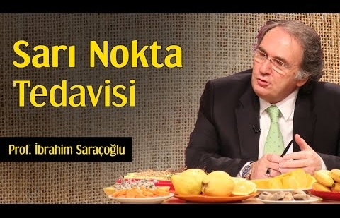 Sarı Nokta Tedavisi - Prof. İbrahim Saraçoğlu 