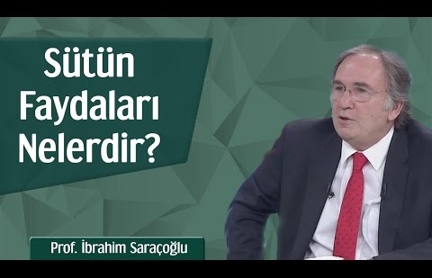 Sütün Faydaları Nelerdir? - Prof. İbrahim Saraçoğlu