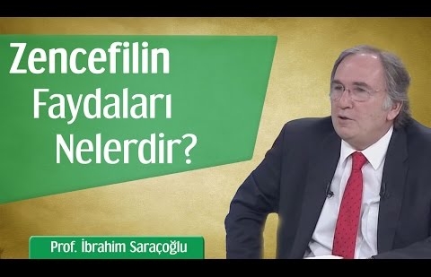 Zencefilin Faydaları Nelerdir? - Prof. İbrahim Saraçoğlu 