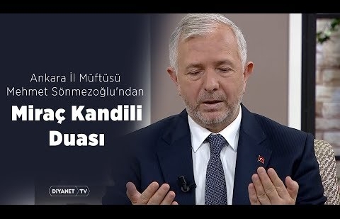 Ankara İl Müftüsü Mehmet Sönmezoğlu'ndan Kandil Duası