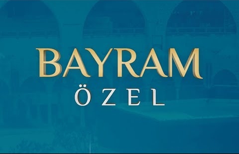 Bayram Özel (Kurban Bayramı) - 1. Bölüm