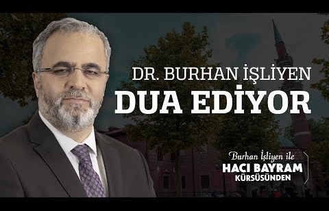 Dr. Burhan İşliyen Çocuklarımıza Dua Ediyor