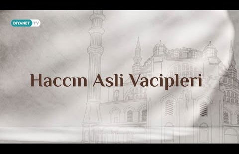 Haccın Asli Vacipleri