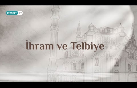 İhram ve Telbiye