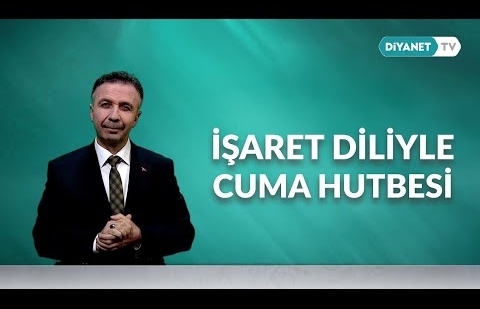 İşaret Diliyle Cuma Hutbesi - 11 Ekim 2024