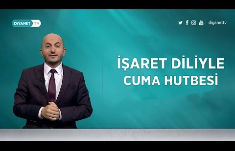 İşaret Diliyle Cuma Hutbesi - 18 Nisan 2025