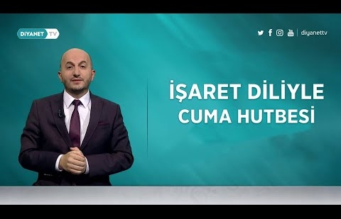İşaret Diliyle Cuma Hutbesi - 4 Nisan 2025