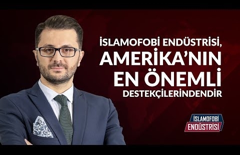 İslamofobi Endüstrisi, Amerika’nın En Önemli Destekçilerindendir