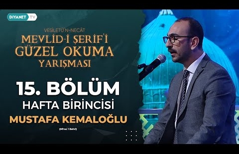 Mevlid-i Şerif’i Güzel Okuma Yarışması 15. Bölüm - Hafta Birincisi - Mustafa Kemaloğlu
