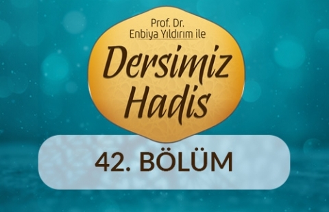 Hz. Osman ve Hadis - Enbiya Yıldırım ile Dersimiz Hadis 42.Bölüm
