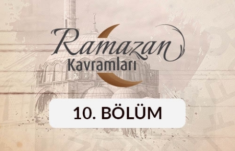 Mahya - Ramazan Kavramları 10. Bölüm