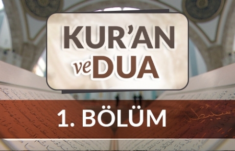 Kur'an ve Dua - 1.Bölüm