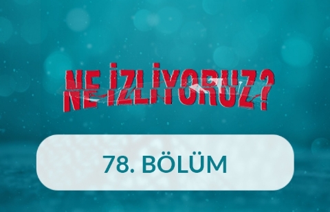 Follow (Takip) - Ne İzliyoruz 78. Bölüm